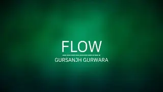 Flow | Instrumental | Gursanjh Gurwara |
