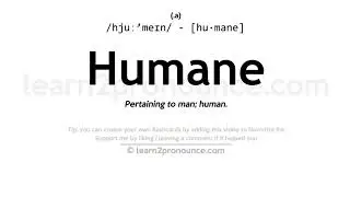 Pronunciation of Humane | Definition of Humane