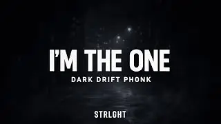 I’m the One – Dark Drift Phonk | STRLGHT 