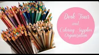 Desk Tour - How I Organize My Supplies | Adult Coloring