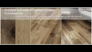 Floor Generator 2.0 for 3dsmax - Plugins tạo sàn gỗ trong 3dsmax