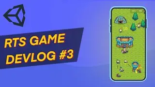 Devlog #3 - Mobile RTS Game in Unity 2D - From Scratch to App Store