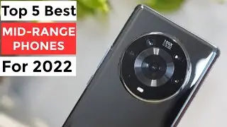 Top 5 Best Mid-range Phones 2021 - 2022