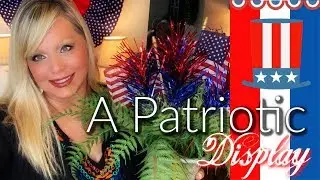 PATRIOTIC DECORATING! JOIN ME AND LET'S CREATE A PATRIOTIC DISPLAY!🇺🇸 🧨 ☀️