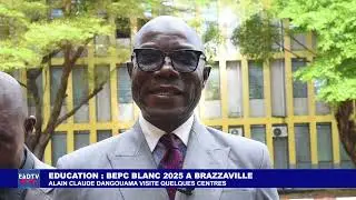 ÉDUCATION : BEPC BLANC 2025 À BRAZZAVILLE. ALAIN CLAUDE DANGOUAMA VISITE QUELQUES CENTRES.