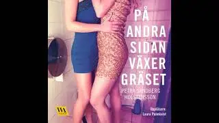 P&aring; andra sidan v&auml;xer gr&auml;set - Petra Sandberg Holstensson