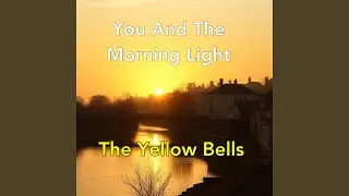 You And The Morning Light