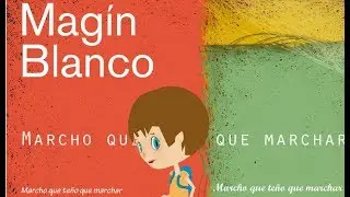MAGIN BLANCO - MARCHO QUE TE&Ntilde;O QUE MARCHAR (CLIP OFICIAL)