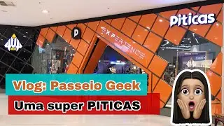Vlog: Fomos conhecer uma Super Piticas - Passeio Geek