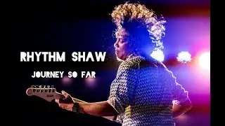 Rhythm Shaw - Journey So Far