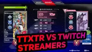 ِAPEX LEGENDS TTXTR VS STREAMERS