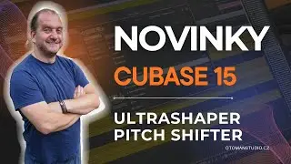 Cubase15 Novinky - Nové pluginy (UltraShaper, Pitch Shifter) - @oTomanStudio.cz