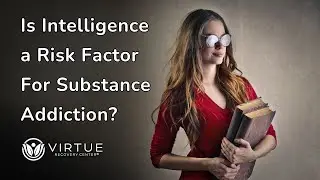Is Intelligence and Education a Risk Factor For Addiction?