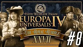THE ROYAL RUMBLE XXVII #8 | Italian Competitive MP Eu4