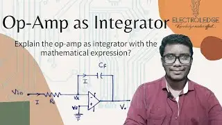 Op-Amp as Integrator ( with Derivation)  | Mathematical expression | Working #ELECTROLEDGE
