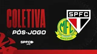 COLETIVA P&Oacute;S-JOGO: MIRASSOL X S&Atilde;O PAULO | SPFC PLAY