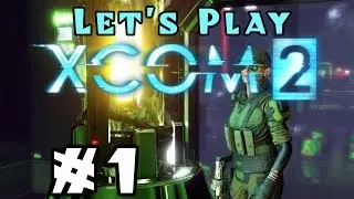 XCOM 2 - Preview Let's Play! - Episode 1 - GUERILLA OPS: Operation First Cobra