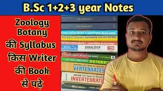 B.Sc 1,2,3 year Notes and books zoology ,botany & Chemistry best writer name of zoology & botany pdf