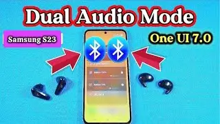 How to connect wireless Bluetooth earphones to Samsung - dual audio mode S24 plus 