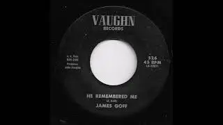 James Goff - He Remembered Me
