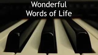 Wonderful Words of Life - piano instrumental hymn