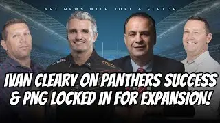 #NRL | Ivan Cleary on the Panthers Premiership window & PNG set for expansion in 2027!