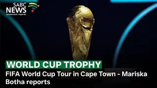 FIFA World Cup Tour in Cape Town - Mariska Botha reports