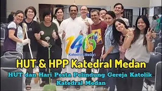 HUT & HPP Katedral Medan [ Hari Ulang Tahun & Hari Pesta Pelindung Gereja Katolik Katedral Medan ]💞⛪