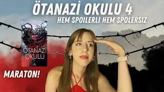 Ötanazi Okulu 4 (spoilerlı ve spoilersız) Maraton!