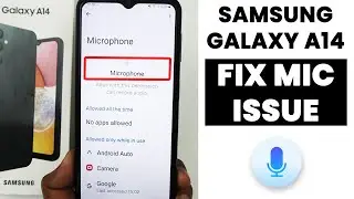 Samsung A14: Fix Mic Not Working Issues - Solve Mic Problem