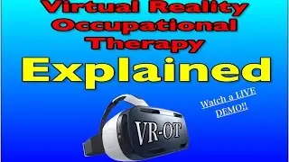 Virtual Reality Occupational Therapy EXPLAINED!!