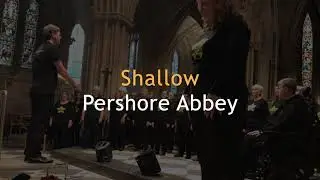Shallow - Pershore Abbey