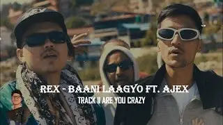 REX - Baani laagyo ft. AJEX | Official Video ll ARE YOU CRAZYll