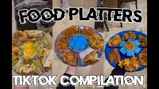 Yummy Food Platters!! | TikTok Compilation