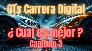 Comparativa GTs Carrera Digital cap.3