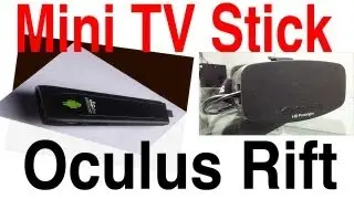 Oculus Rift displaying Android Mini TV Stick Screen