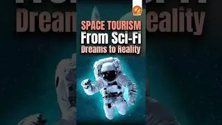 Space Tourism: From Sci-Fi Dreams to Reality