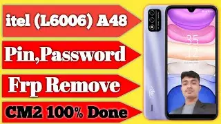 itel L6006 A48 frp baypass  pin , password remove  CM2 (100% done) 2022 