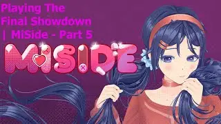 Playing The Final Showdown | MiSide - Part 5