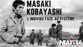 Masaki Kobayashi, l'individu face au syst&egrave;me