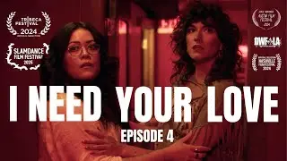 I NEED YOUR LOVE | Episode 4: Nasty Boy