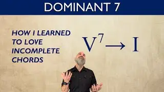 Resolving V⁷ to I (Why Incomplete Chords Work) | Chord by Chord Series Ep.3