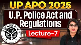 UP Police Act 1861 & Regulations | UP APO Classes 2025 | Lecture-7 | Judiciary By Pw