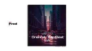 Free type beat / Oriental German Turkish Trap Beat 2020 - Leyla (Prod EA)