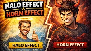 Halo Effect & Horn Effect | How Your Mind Judges People Without You Knowing