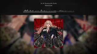An & Ryunosuke Kudo - Vanitism // VELVET CLOAK