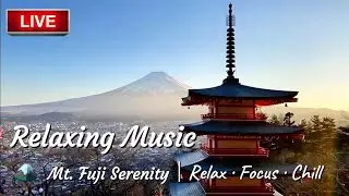 Relaxing Music Live with Mt. Fuji View