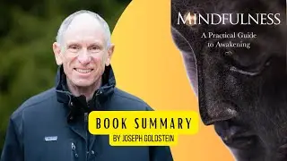 *Book summary* Mindfulness: A Practical Guide to Awakening By Joseph Goldstein
