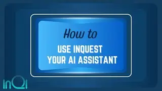 9. How to Use InQuest &ndash; Your AI Assistant | InQI