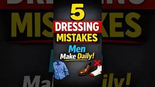 Stop These 5 Dressing Mistakes|Men's Style #dressing #style #styleblogger #shorts